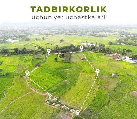 Navoiy viloyati bo'yicha 1438 ta tadbirkorlik uchun yer uchastkalari mulk va ijara huquqi bilan savdoga chiqariladi